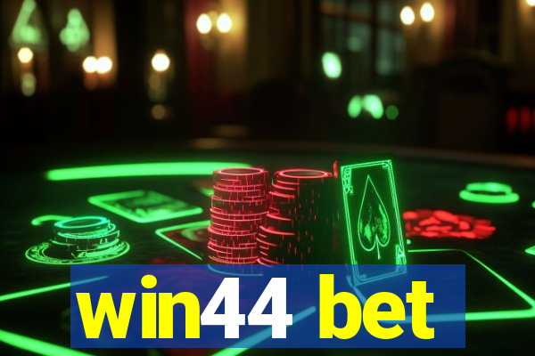 win44 bet